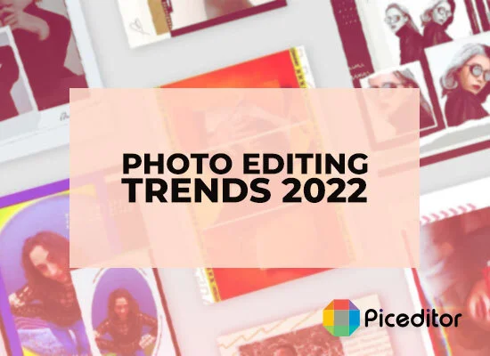 photo editing trends 2022