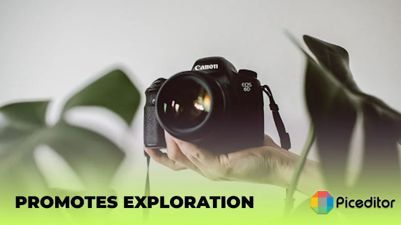Photography Promotes Exploration